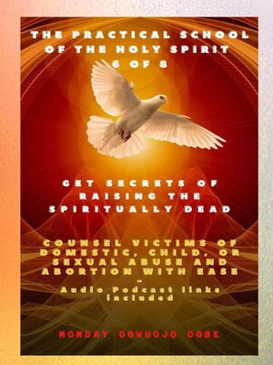 cover image of The Practical School of the Holy Spirit--Part 6 of 8   Get Secrets of raising the Spiritually Dead